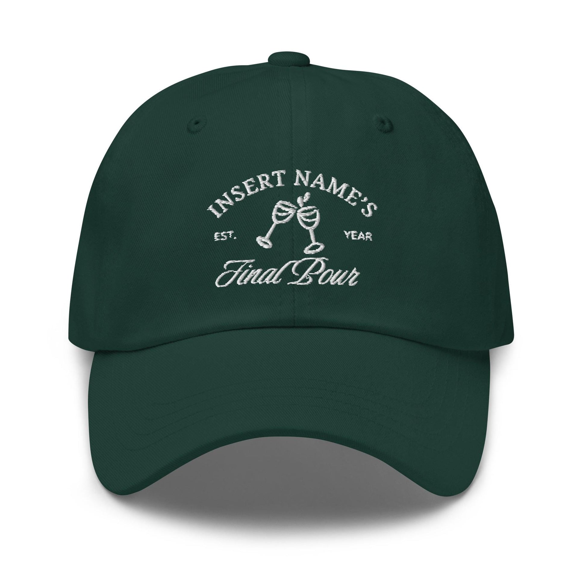 Custom Final Pour Hat - Personalized Wine Trip Bachelorette Hat - Embroidered Bride Gift with Name and Year