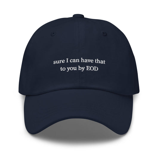 Sure I Can Have That to You by EOD Hat - Embroidered Workcore Spiral Gift - Funny Corporate Cap - Cotton Dad Hat
