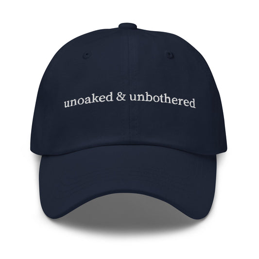 Unoaked & Unbothered Hat – Embroidered Wine Attitude Dad Cap – Cotton Hat – Multiple Colors