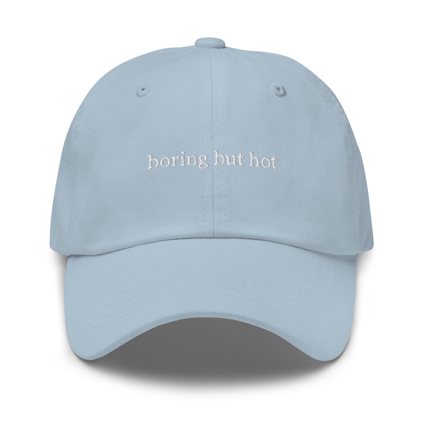 Boring but Hot Embroidered Dad Hat – Lowkey Funny Hat, Anti-Hustle Aesthetic, Soft Life Minimalist Cap