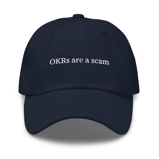OKRs Are a Scam Embroidered Dad Hat – Tech Bro Humor, Product Team Gift, Ironic KPI Hat