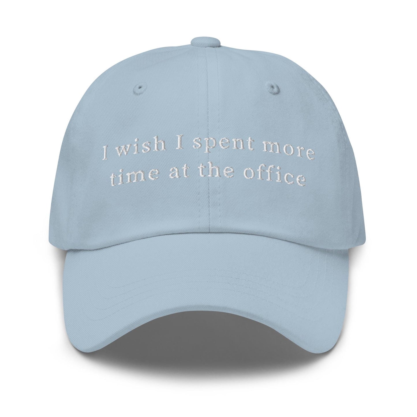 I Wish I Spent More Time at the Office – Ironic Embroidered Hat for Corporate Survivors & Work-Life Delusionists