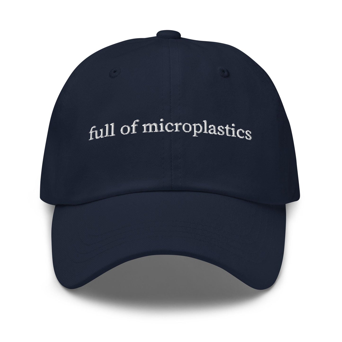 full of microplastics – Embroidered Dad Hat in White Serif, Ironic Minimalist Eco Humor Cap