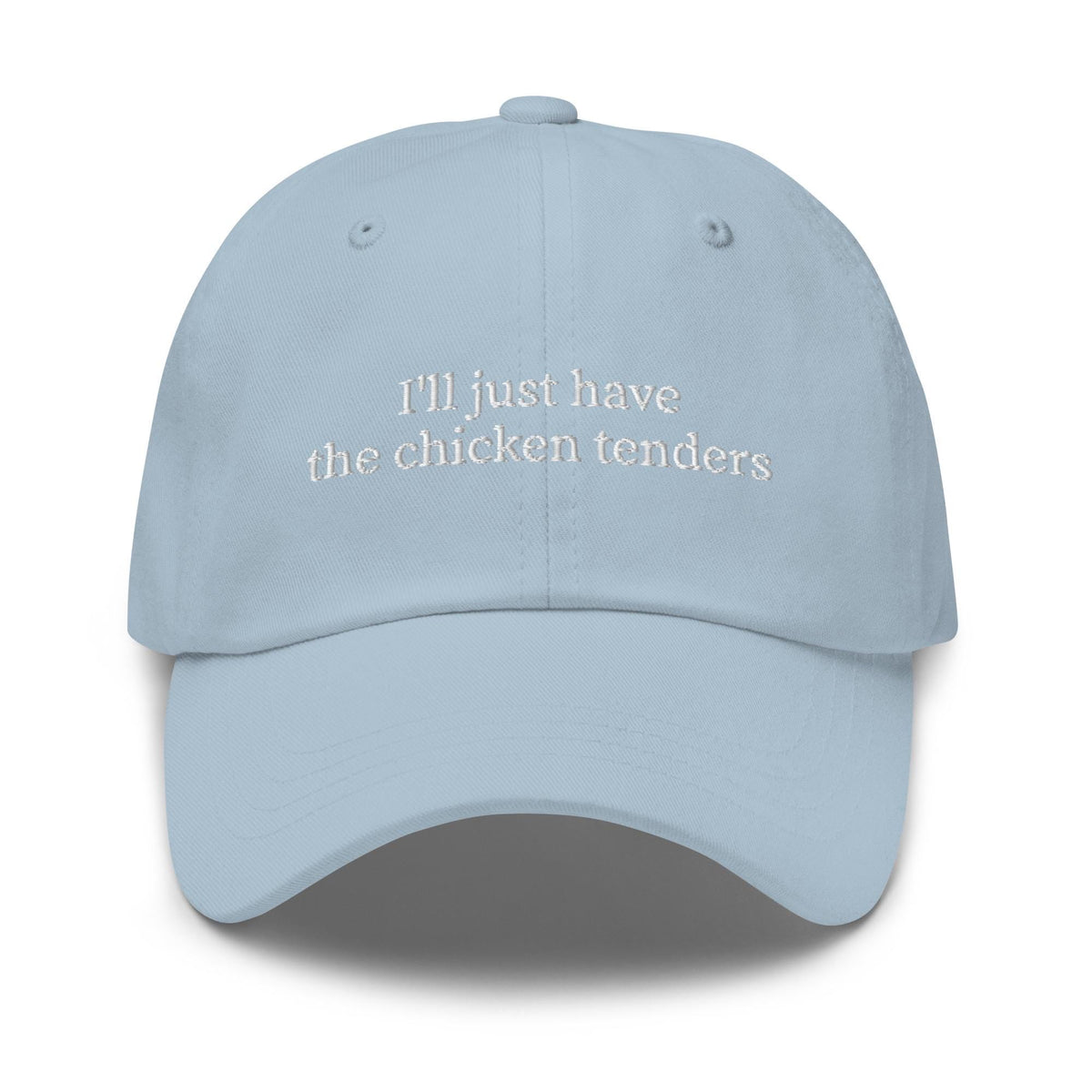 I’ll Just Have the Chicken Tenders – Embroidered Dad Hat, Funny Foodie Cap, Custom Thread Colors