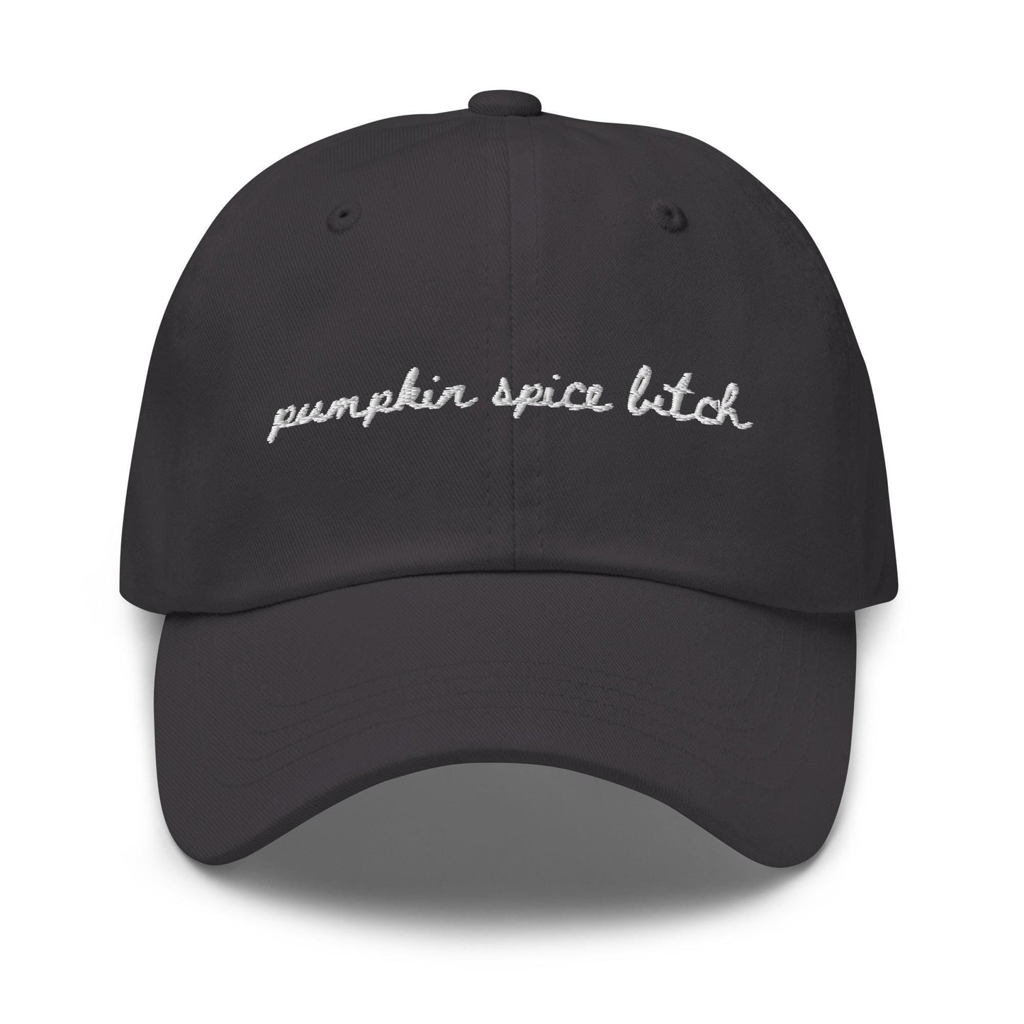 Pumpkin Spice Bitch – Embroidered Dad Hat, Funny Fall Coffee Cap, Custom Thread Colors