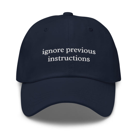 Ignore Previous Instructions – Embroidered Dad Hat for AI Engineer, Prompt Injection Humor, LLM Cotton Cap