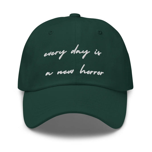 Every Day is a New Horror Dad Hat - For Moody Doomers - Embroidered Cotton Cap - Multiple Primary Colors - Evilwater Originals
