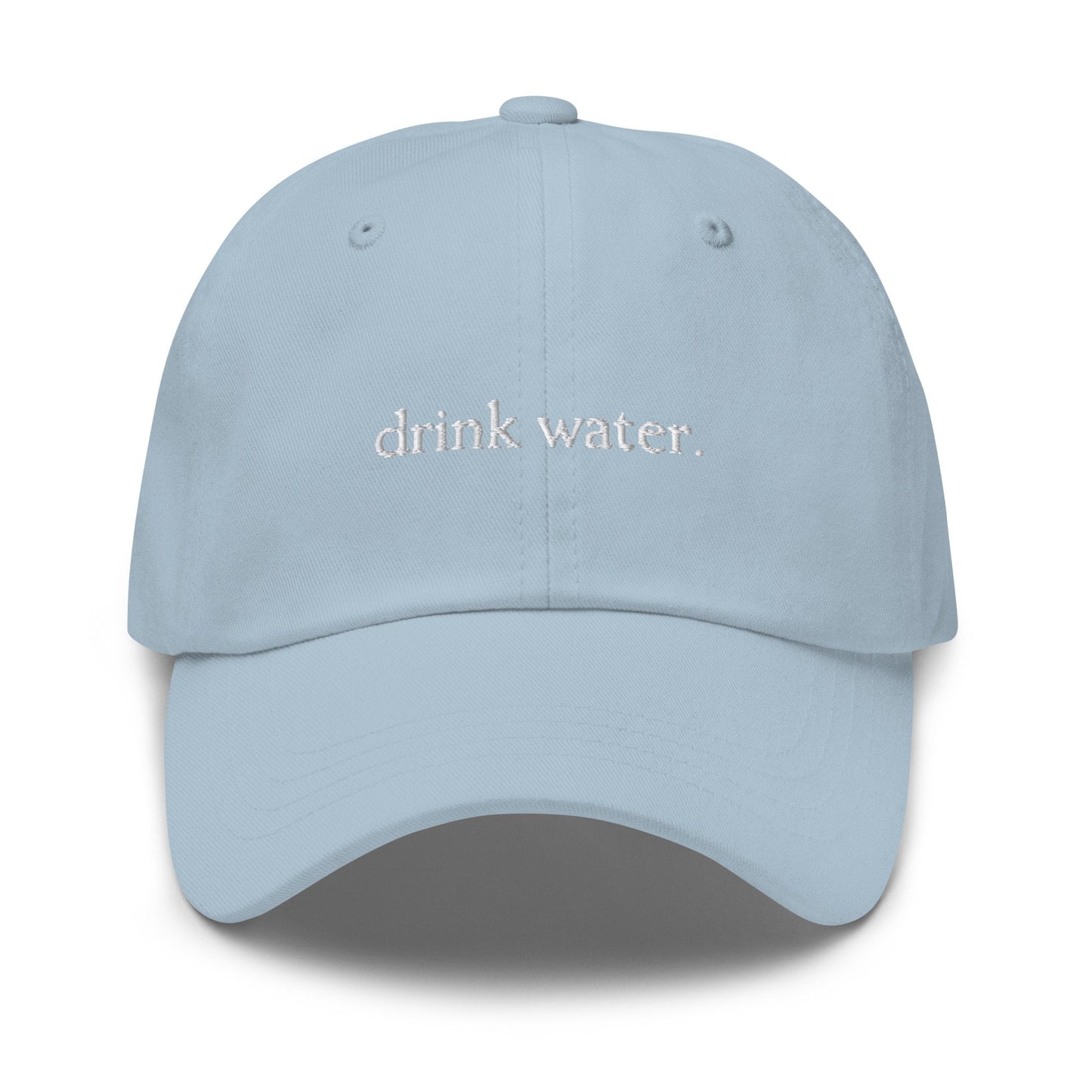 Drink Water Hat - Hydration - Health and Wellness Stans - Multiple Colors - Cotton Embroidered Dad Hat