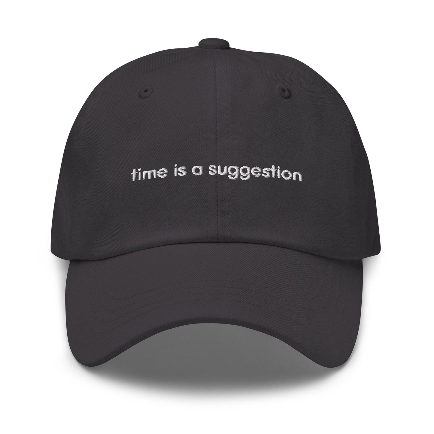 Always Late Hat - Time is a suggestion - Sorry I&#39;m late - Gift for your time challenged pals - Gift Cotton Embroidered Cap - Multiple Colors