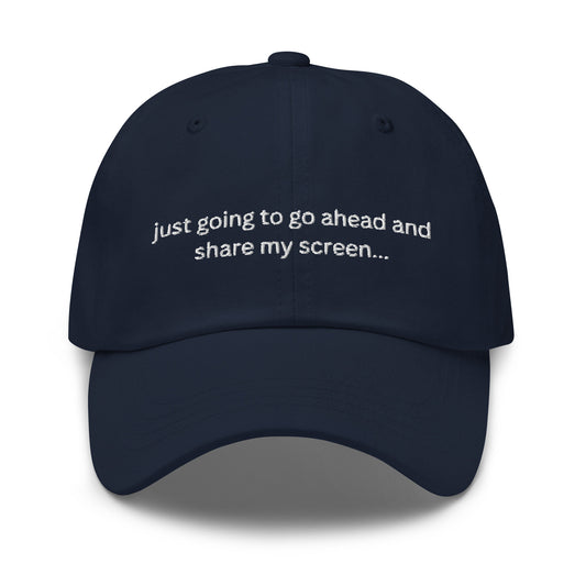 Screenshare Hat - Funny Work Hat - Corporate Humor - WFH - Cotton Embroidered Baseball Cap - Multiple Colors