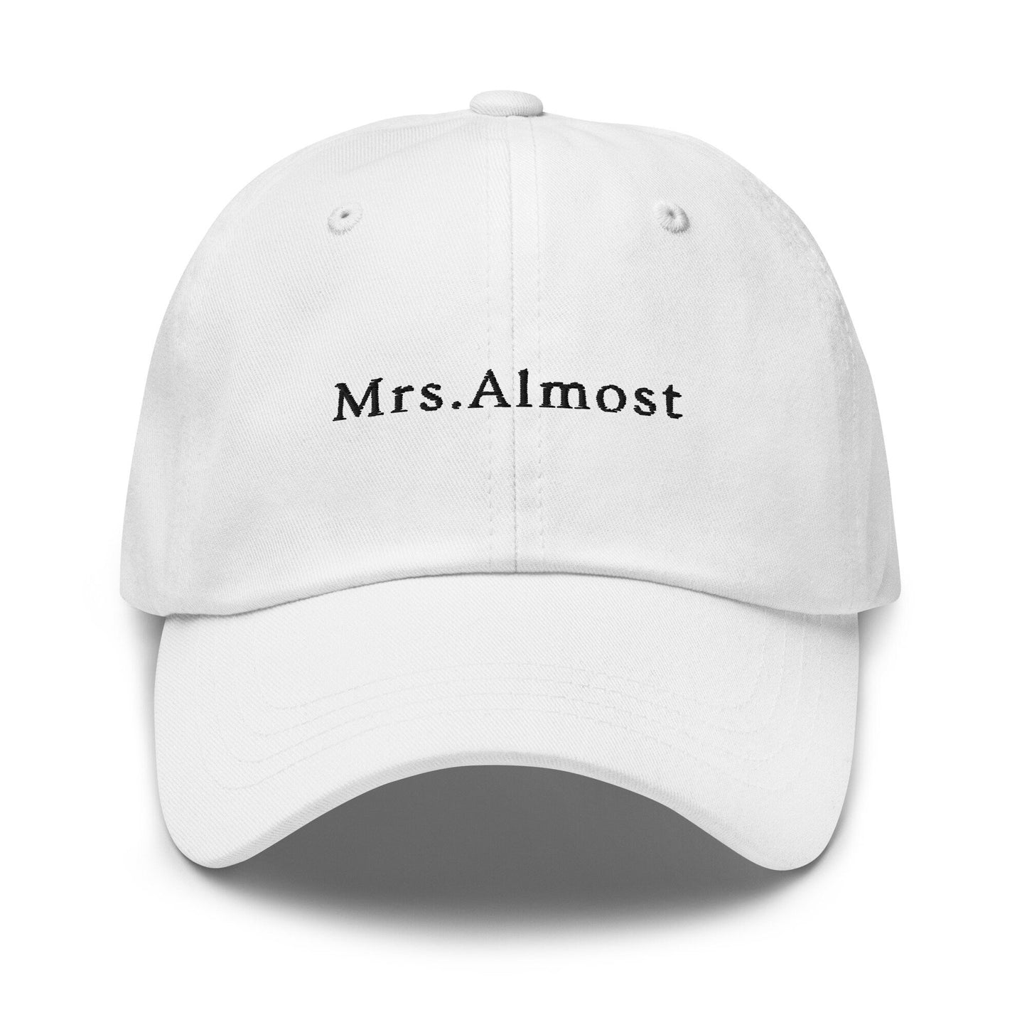 Mrs. Almost Hat - Wife, Fiancee, Girlfriend, Wedding, Wifey, Hen Party Hat, Bridal Shower, Bachelorette Gift - Cotton Embroidered Cap