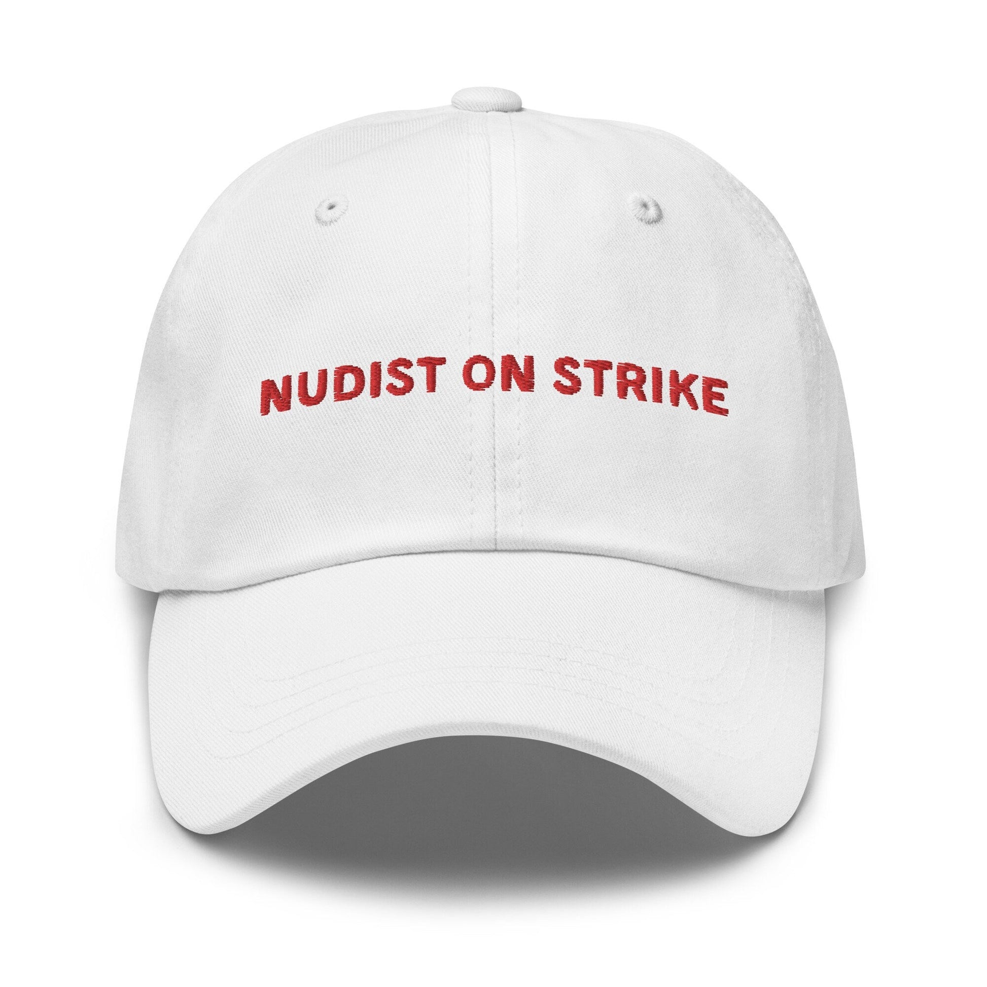 Nudist On Strike Hat - Cheap, Ironic Low Effort Halloween Costume Idea - 100% Embroidered Cotton Dad Hat - Multiple Colours - Evilwater Originals