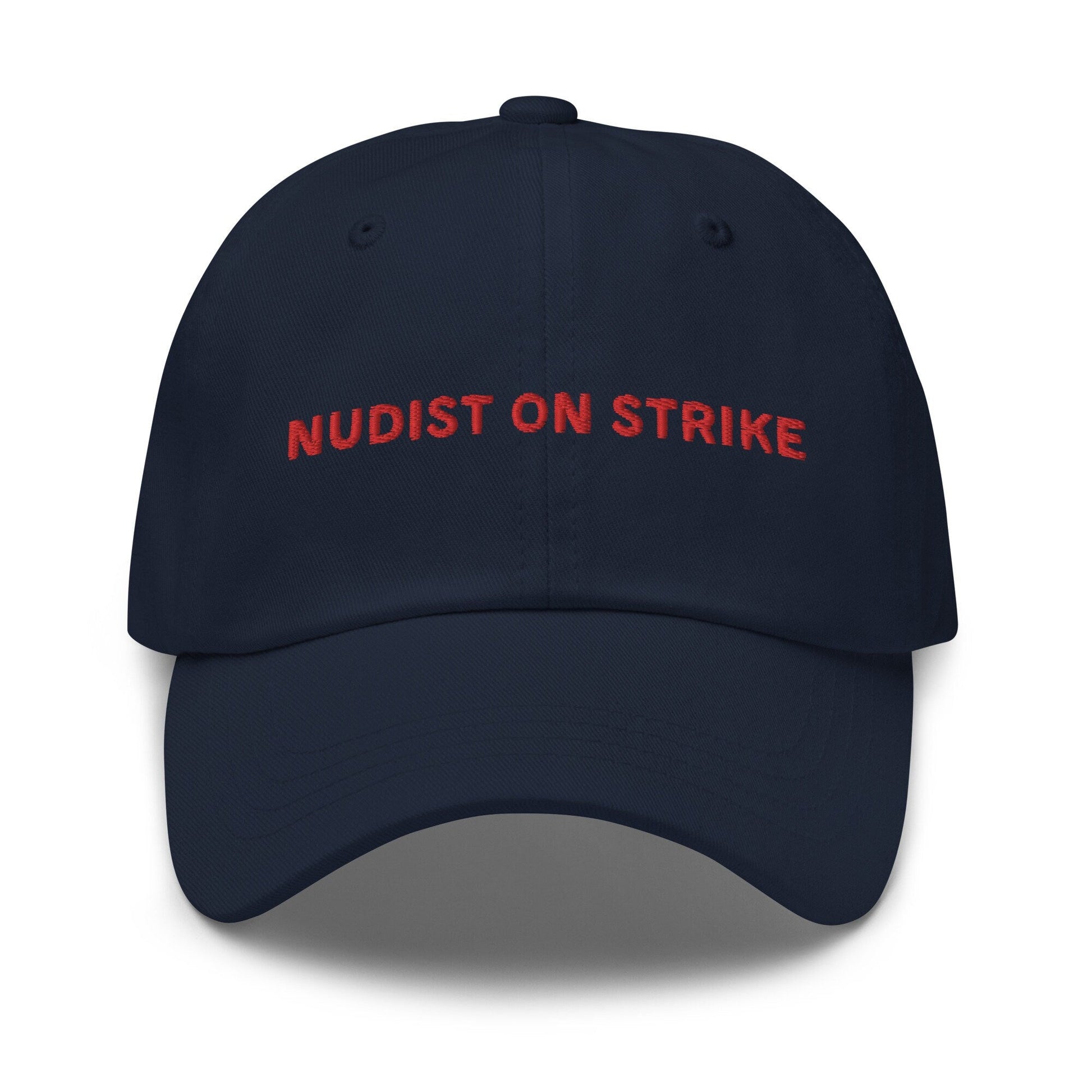 Nudist On Strike Hat - Cheap, Ironic Low Effort Halloween Costume Idea - 100% Embroidered Cotton Dad Hat - Multiple Colours - Evilwater Originals