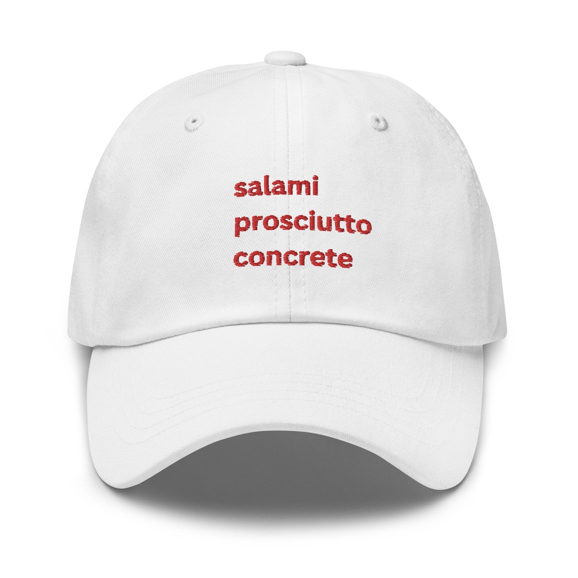 Salami, Concrete, Prosciutto Hat - Funny Italian American gift - Cotton Embroidered Cap - Evilwater Originals