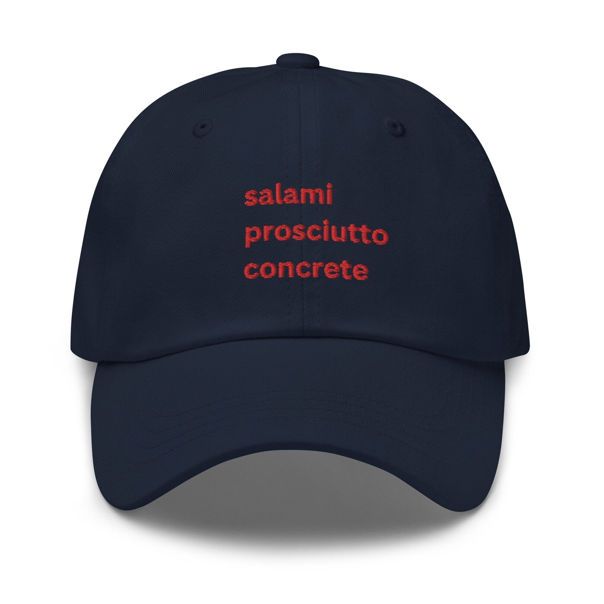 Salami, Concrete, Prosciutto Hat - Funny Italian American gift - Cotton Embroidered Cap - Evilwater Originals