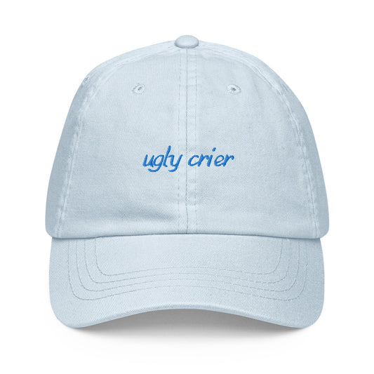 Ugly Crier Dad Hat - Gift for Emotionally Available Best Friend - Pastel Cotton Embroidered Cap - Evilwater Originals